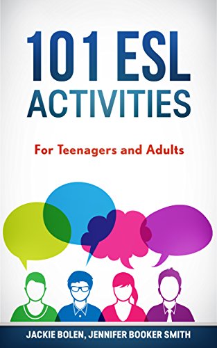 101 ESL Activities: Games, Activities, Practical ideas, & Teaching Tips For English Teachers of. 