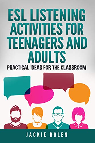 ESL Listening Activities for Teenagers and Adults: Practical Ideas for English Listening for the. 