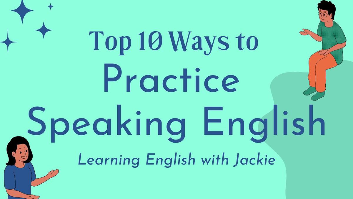 Practice Speaking English In 10 Easy Steps 