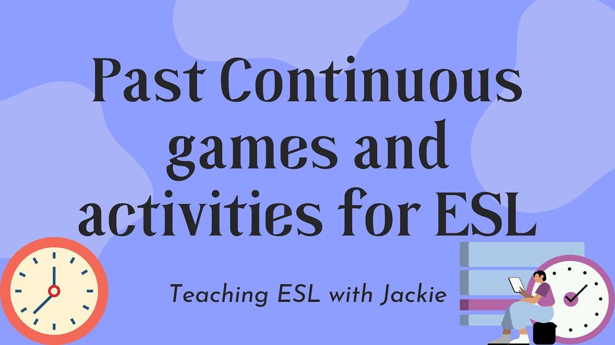 Past continuous games and activities | Teaching ESL Students