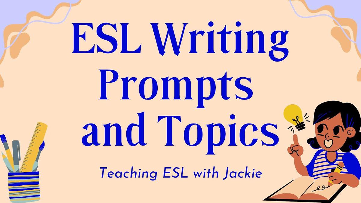 esl-writing-prompts-and-topics-for-beginners-the-best-esl-writing-prompts