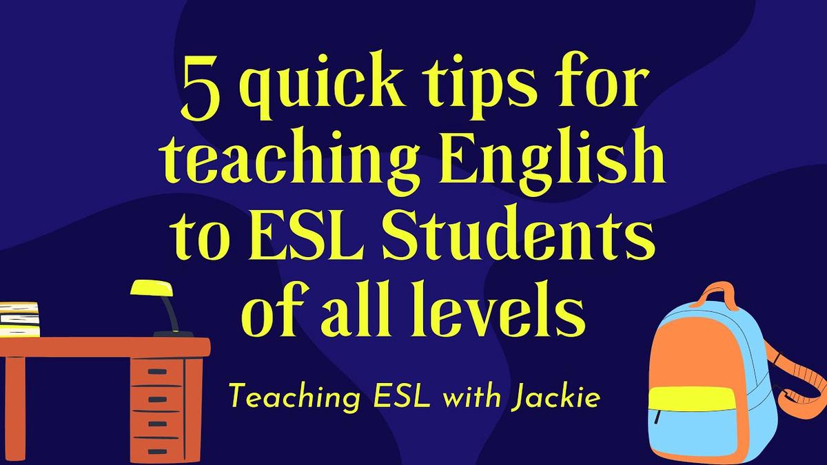 5 quick tips for teaching English to ESL Students from beginners to ...